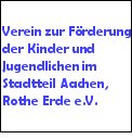 Logo Verein zur Frderung der Kinder und Jugendlichen im Stadtteil Aachen, Rothe Erde e.V.